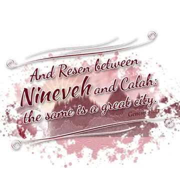 Genesis 10:12 – And Resen between Nineveh and Calah: the same is a great city.