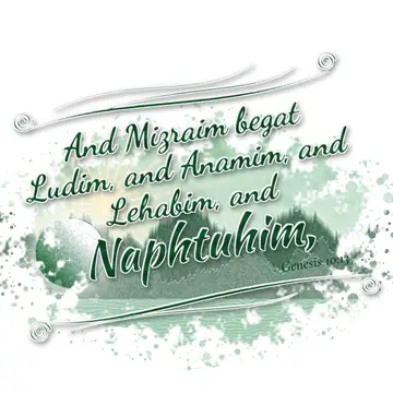 Genesis 10:13 – And Mizraim begat Ludim, and Anamim, and Lehabim, and Naphtuhim,