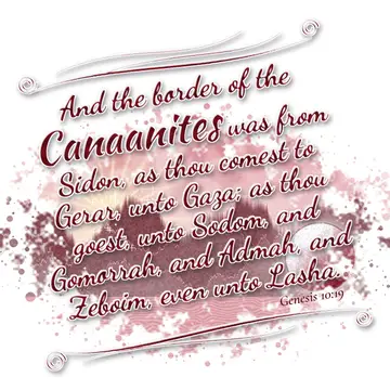 Genesis 10:19 – And the border of the Canaanites was from Sidon, as thou comest to Gerar, unto Gaza; as thou goest, unto Sodom, and Gomorrah, and Admah, and Zeboim…