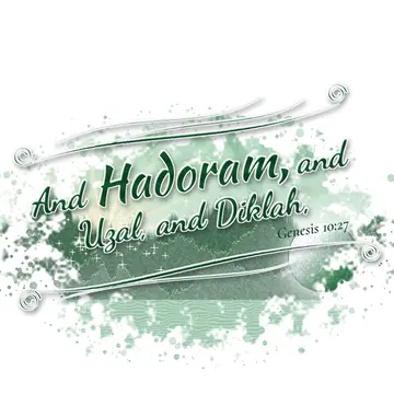 Genesis 10:27 – And Hadoram, and Uzal, and Diklah,
