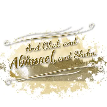 Genesis 10:28 – And Obal, and Abimael, and Sheba,