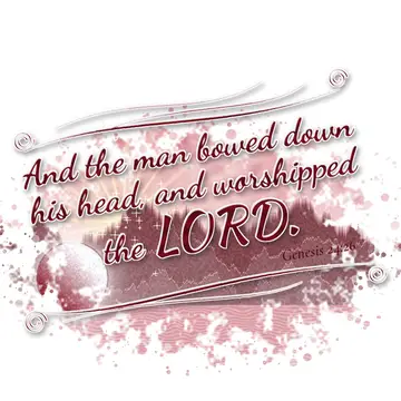 Genesis 24:26 – And the man bowed down his head, and worshipped the LORD.
