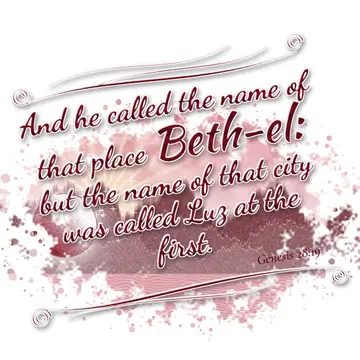 Genesis 28:19 – And he called the name of that place Beth-el: but the name of that city was called Luz at the first.