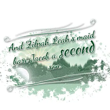 Genesis 30:12 – And Zilpah Leah's maid bare Jacob a second son.