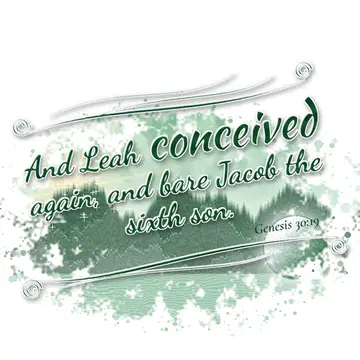 Genesis 30:19 – And Leah conceived again, and bare Jacob the sixth son.