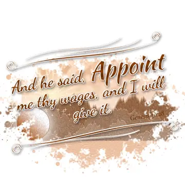 Genesis 30:28 – And he said, Appoint me thy wages, and I will give it.