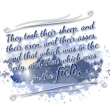 Genesis 34:28 – They took their sheep, and their oxen, and their asses, and that which was in the city, and that which was in the field,