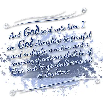 Genesis 35:11 – And God said unto him, I am God Almighty: be fruitful and multiply; a nation and a company of nations shall be of thee, and kings shall come out of…
