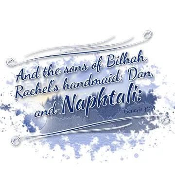 Genesis 35:25 – And the sons of Bilhah, Rachel's handmaid; Dan, and Naphtali: