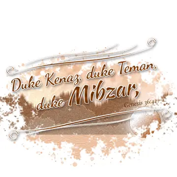 Genesis 36:42 – Duke Kenaz, duke Teman, duke Mibzar,
