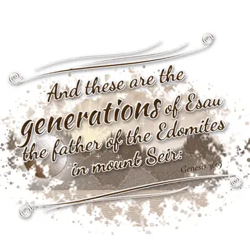 Genesis 36:9 – And these are the generations of Esau the father of the Edomites in mount Seir:
