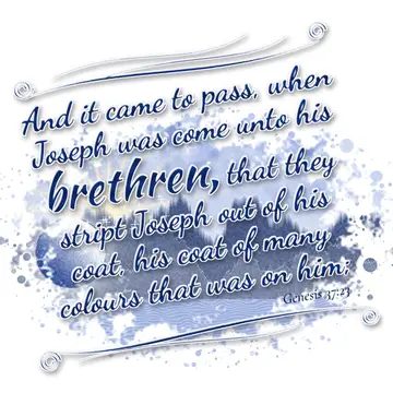 Genesis 37:23 – And it came to pass, when Joseph was come unto his brethren, that they stript Joseph out of his coat, his coat of many colours that was on him;