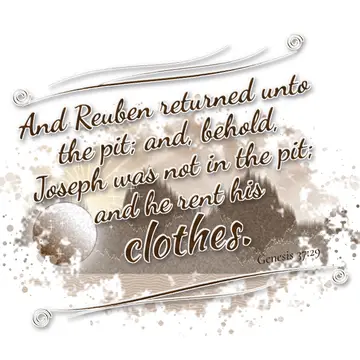 Genesis 37:29 – And Reuben returned unto the pit; and, behold, Joseph was not in the pit; and he rent his clothes.