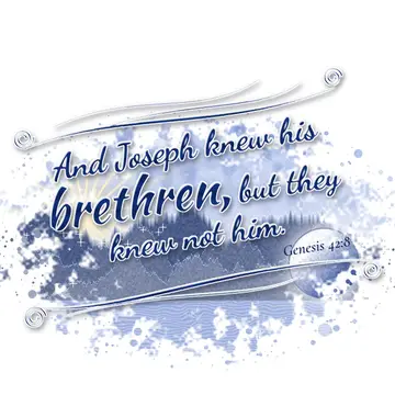 Genesis 42:8 – And Joseph knew his brethren, but they knew not him.