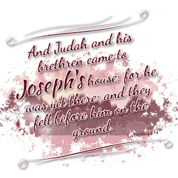 Genesis 44:14 – And Judah and his brethren came to Joseph's house; for he was yet there: and they fell before him on the ground.