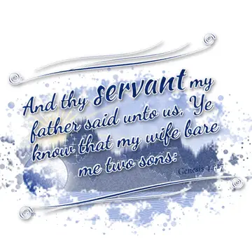 Genesis 44:27 – And thy servant my father said unto us, Ye know that my wife bare me two sons: