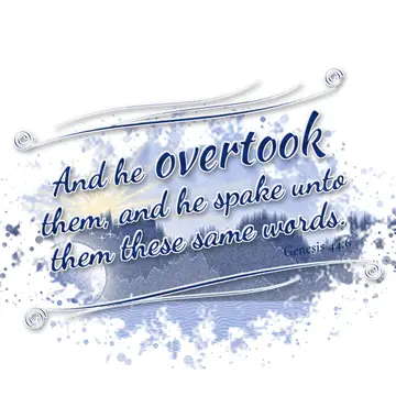 Genesis 44:6 – And he overtook them, and he spake unto them these same words.
