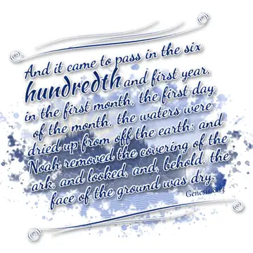 Genesis 8:13 – And it came to pass in the six hundredth and first year, in the first month, the first day of the month, the waters were dried up from off the earth…