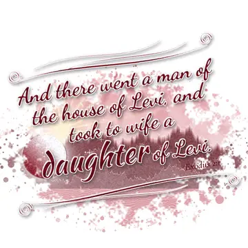 Exodus 2:1 – And there went a man of the house of Levi, and took to wife a daughter of Levi.