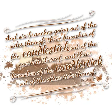 Exodus 37:18 – And six branches going out of the sides thereof; three branches of the candlestick out of the one side thereof, and three branches of the candlestick…