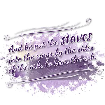 Exodus 37:5 – And he put the staves into the rings by the sides of the ark, to bear the ark.