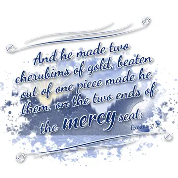 Exodus 37:7 – And he made two cherubims of gold, beaten out of one piece made he them, on the two ends of the mercy seat;
