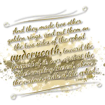 Exodus 39:20 – And they made two other golden rings, and put them on the two sides of the ephod underneath, toward the forepart of it, over against the other…