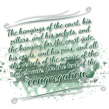 Exodus 39:40 – The hangings of the court, his pillars, and his sockets, and the hanging for the court gate, his cords, and his pins, and all the vessels of the…