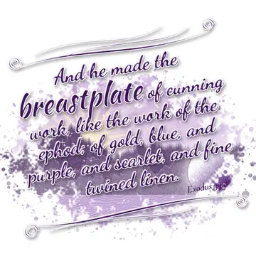 Exodus 39:8 – And he made the breastplate of cunning work, like the work of the ephod; of gold, blue, and purple, and scarlet, and fine twined linen.