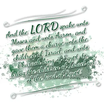 Exodus 6:13 – And the LORD spake unto Moses and unto Aaron, and gave them a charge unto the children of Israel, and unto Pharaoh king of Egypt, to bring the…