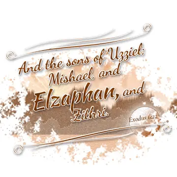 Exodus 6:22 – And the sons of Uzziel; Mishael, and Elzaphan, and Zithri.