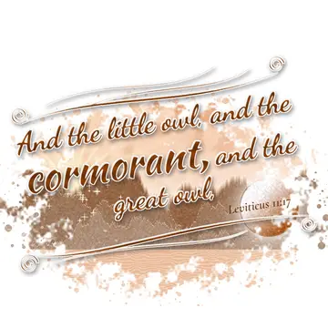 Leviticus 11:17 – And the little owl, and the cormorant, and the great owl,