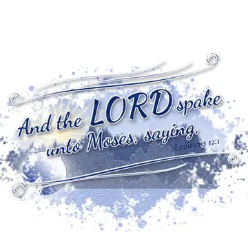 Leviticus 12:1 – And the LORD spake unto Moses, saying,
