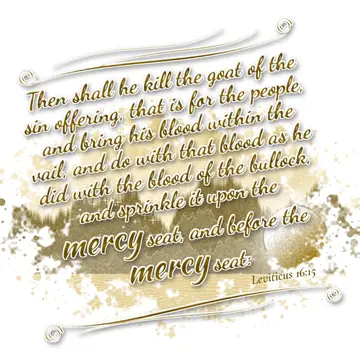 Leviticus 16:15 – Then shall he kill the goat of the sin offering, that is for the people, and bring his blood within the vail, and do with that blood as he did with…
