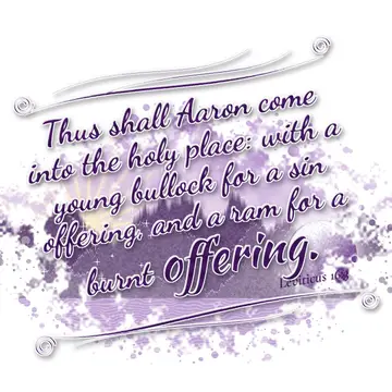 Leviticus 16:3 – Thus shall Aaron come into the holy place: with a young bullock for a sin offering, and a ram for a burnt offering.