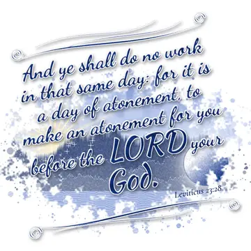 Leviticus 23:28 – And ye shall do no work in that same day: for it is a day of atonement, to make an atonement for you before the LORD your God.