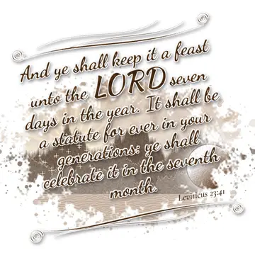 Leviticus 23:41 – And ye shall keep it a feast unto the LORD seven days in the year. It shall be a statute for ever in your generations: ye shall celebrate it in the…