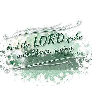 Leviticus 23:9 – And the LORD spake unto Moses, saying,