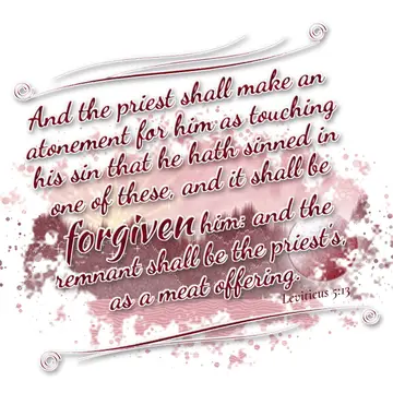 Leviticus 5:13 – And the priest shall make an atonement for him as touching his sin that he hath sinned in one of these, and it shall be forgiven him: and the remnant…