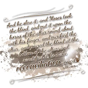 Leviticus 8:15 – And he slew it; and Moses took the blood, and put it upon the horns of the altar round about with his finger, and purified the altar, and poured the…