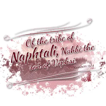 Numbers 13:14 – Of the tribe of Naphtali, Nahbi the son of Vophsi.
