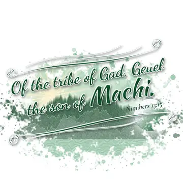 Numbers 13:15 – Of the tribe of Gad, Geuel the son of Machi.