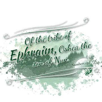 Numbers 13:8 – Of the tribe of Ephraim, Oshea the son of Nun.