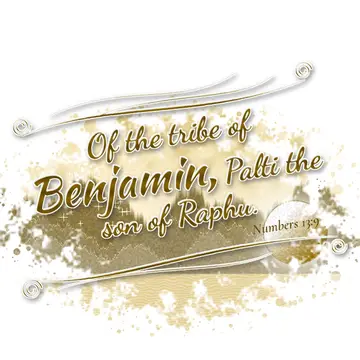Numbers 13:9 – Of the tribe of Benjamin, Palti the son of Raphu.