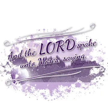 Numbers 15:17 – And the LORD spake unto Moses, saying,