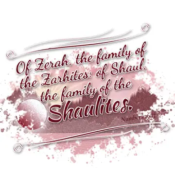 Numbers 26:13 – Of Zerah, the family of the Zarhites: of Shaul, the family of the Shaulites.