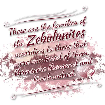Numbers 26:27 – These are the families of the Zebulunites according to those that were numbered of them, threescore thousand and five hundred.