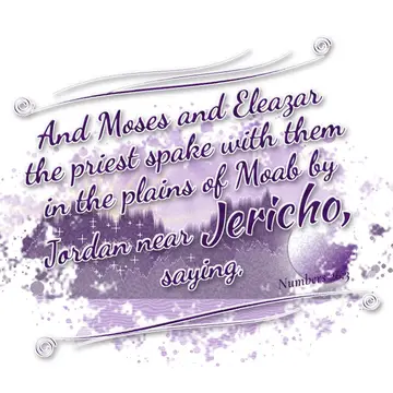 Numbers 26:3 – And Moses and Eleazar the priest spake with them in the plains of Moab by Jordan near Jericho, saying,