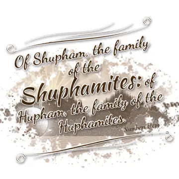 Numbers 26:39 – Of Shupham, the family of the Shuphamites: of Hupham, the family of the Huphamites.