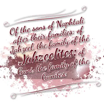Numbers 26:48 – Of the sons of Naphtali after their families: of Jahzeel, the family of the Jahzeelites: of Guni, the family of the Gunites: